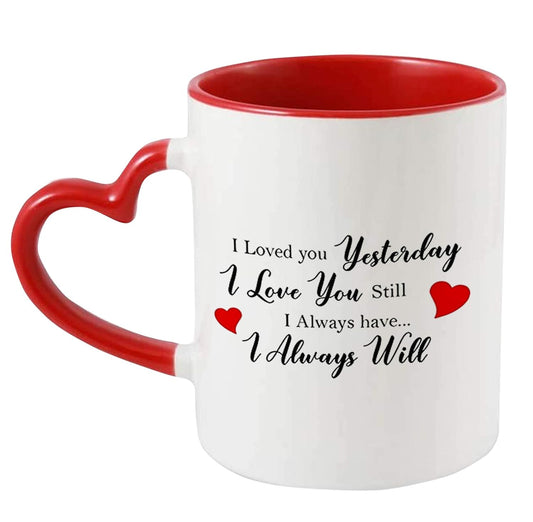 Love You Yesterday I Love You Still Quotes Printed Heart Handle Coffee Mug for Boyfriend/Girlfriend- Red