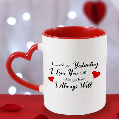 Love You Yesterday I Love You Still Quotes Printed Heart Handle Coffee Mug for Boyfriend/Girlfriend- Red